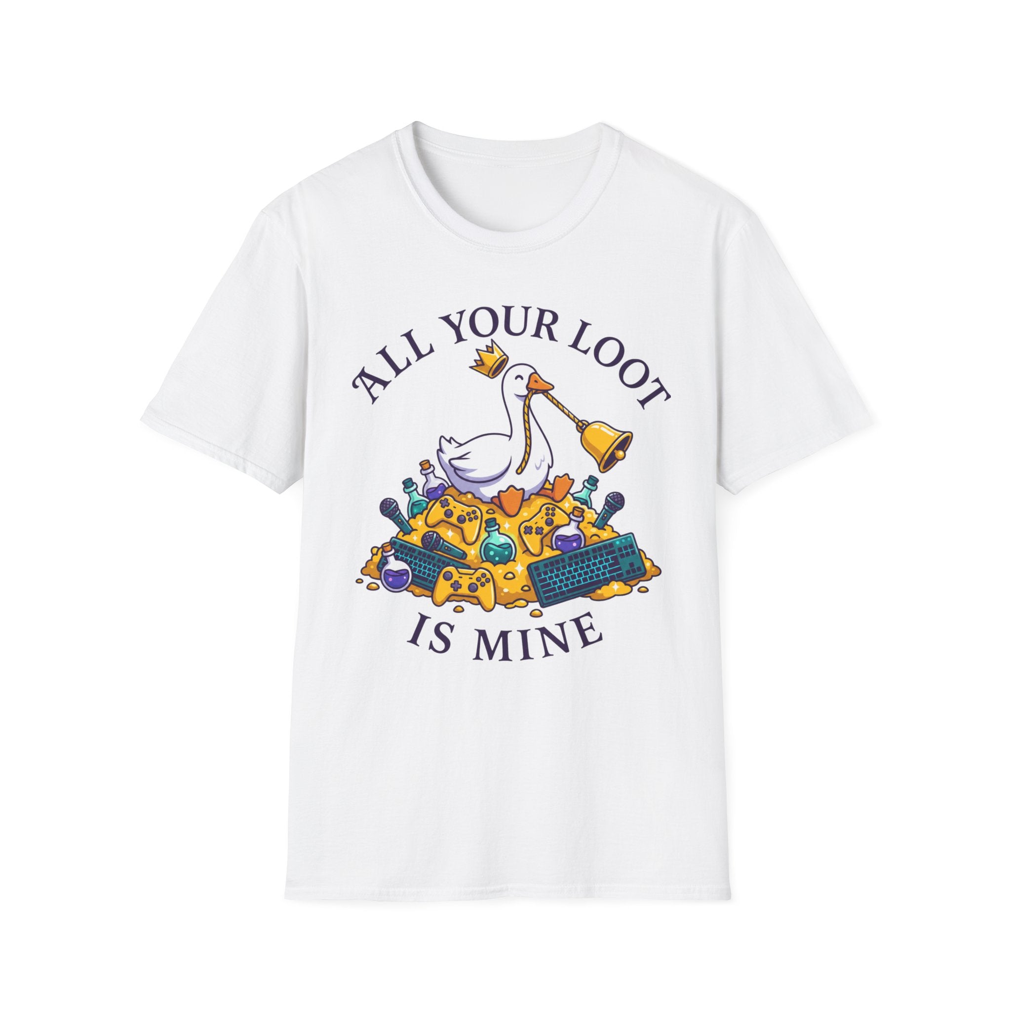 All your loot is mine T-Shirt