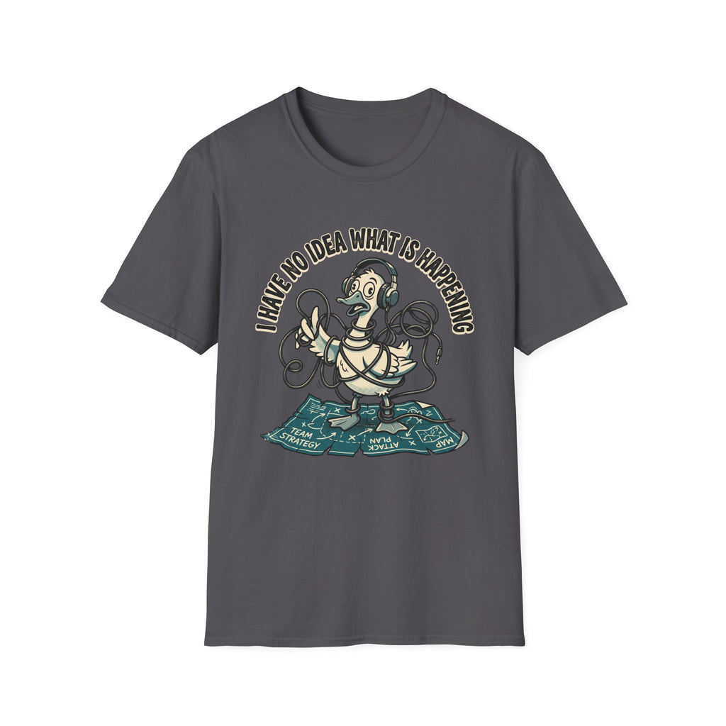 No idea what is happening T-Shirt