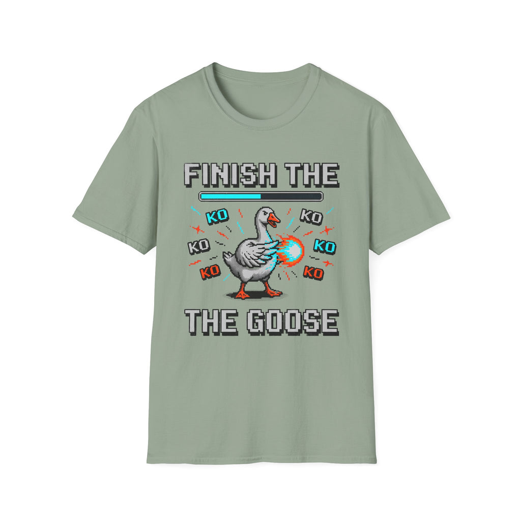 finish the goose T-Shirt