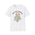 Cozy but chaotic T-Shirt
