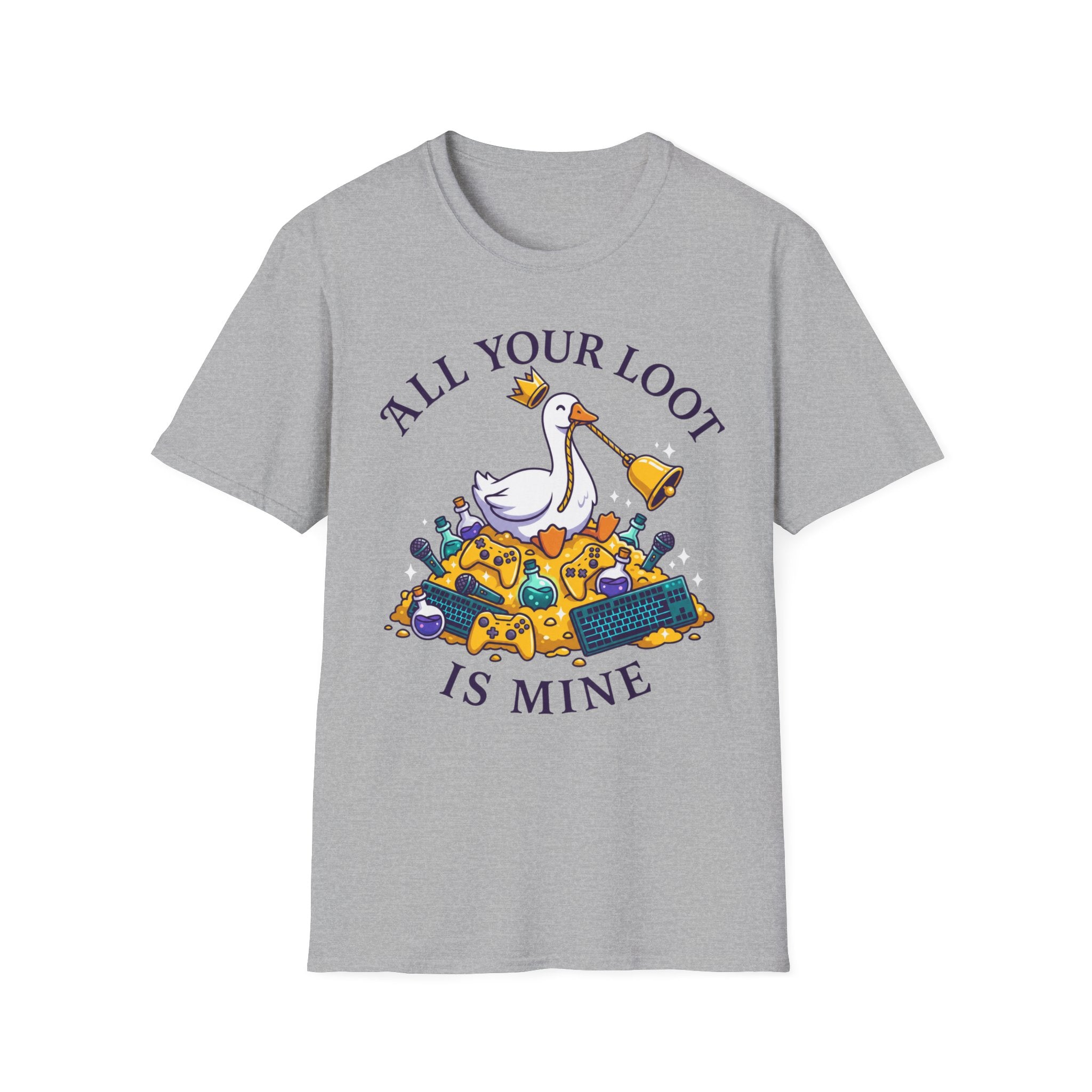 All your loot is mine T-Shirt