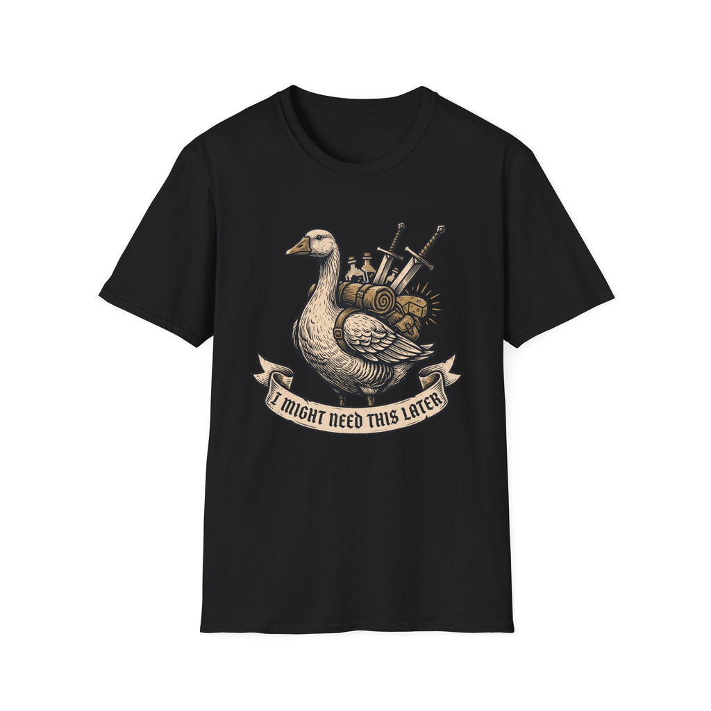 I might need this later T-Shirt