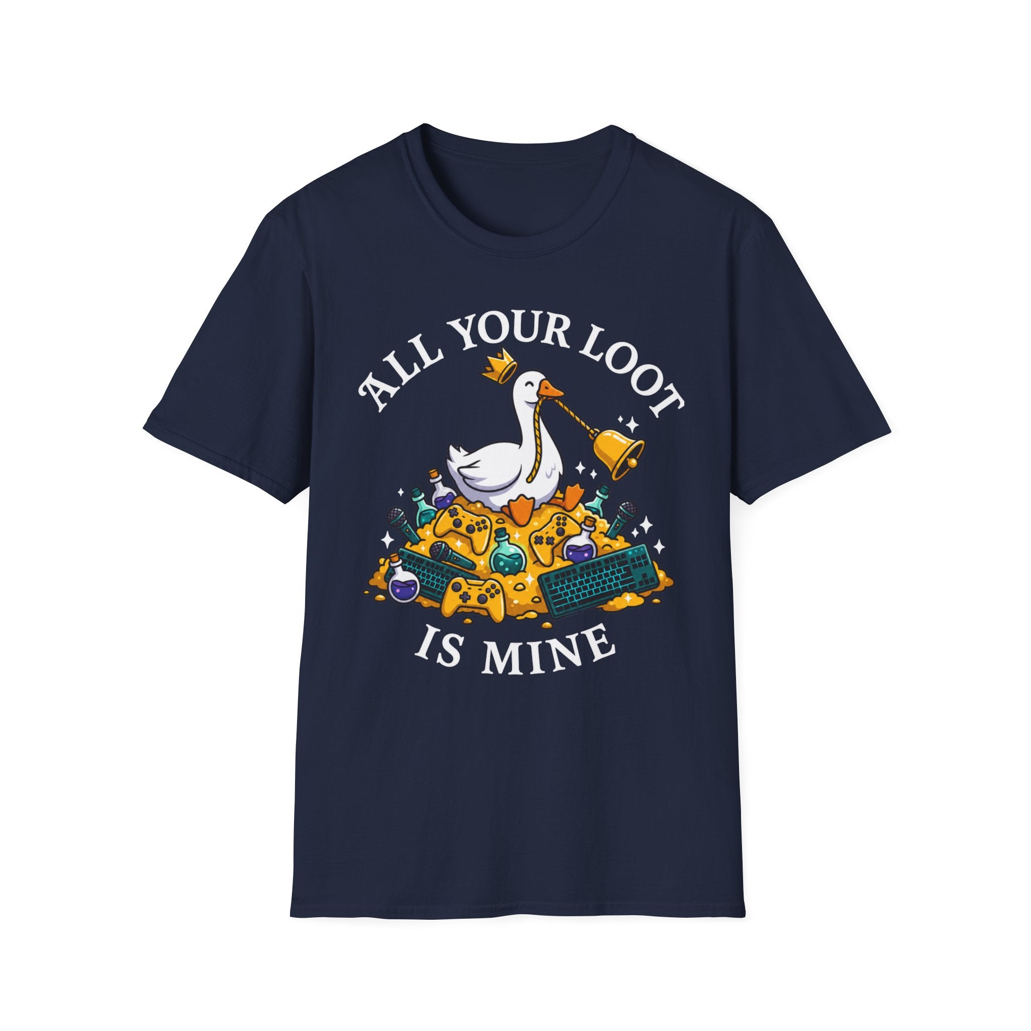 All your loot is mine T-Shirt