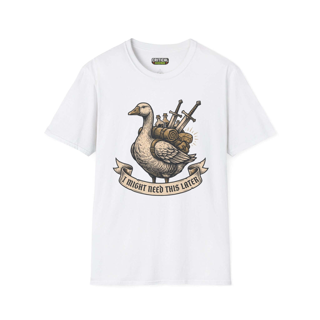 I might need this later T-Shirt featuring a duck with supplies, white, unisex fit, softstyle cotton, Critical Honk Collection.