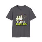 Blame the lag T-Shirt