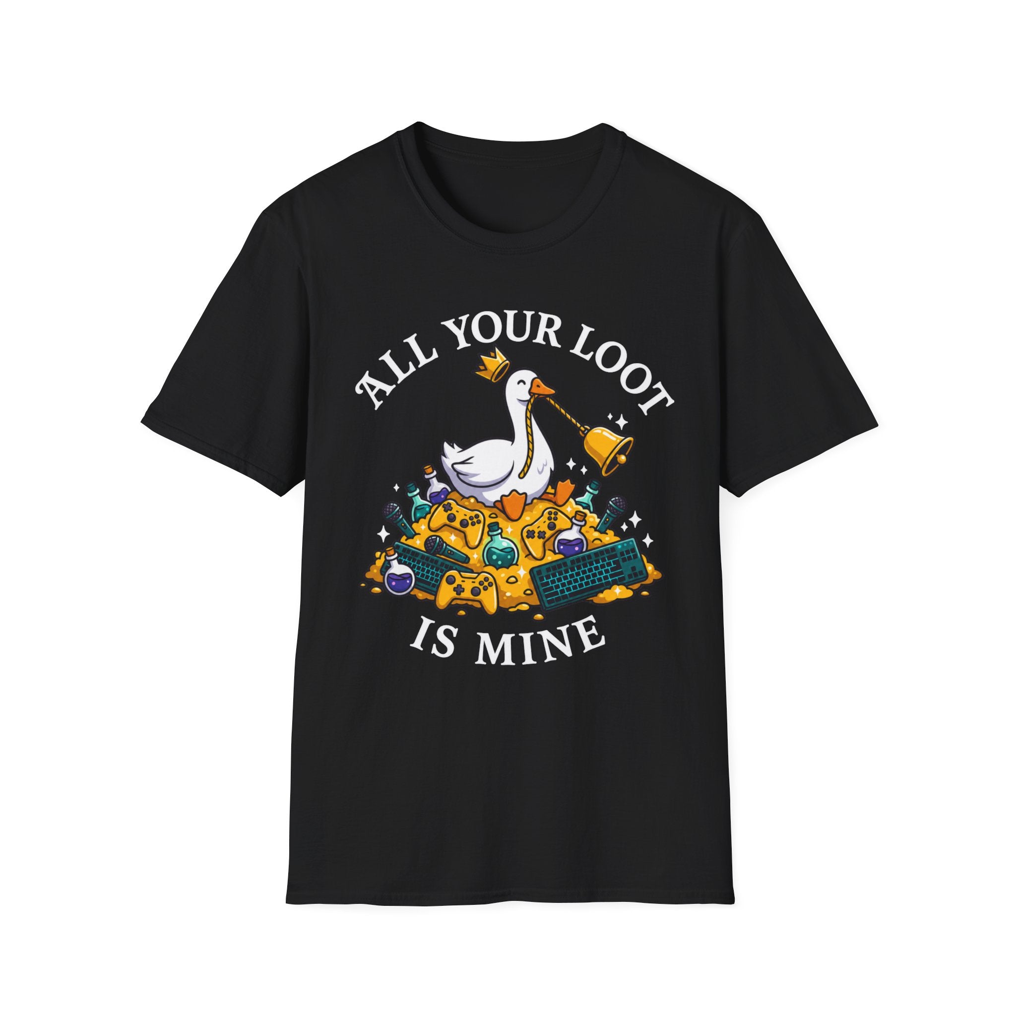 All your loot is mine T-Shirt