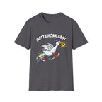 gotta honk fast T-Shirt