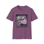 Lag is a feature T-Shirt