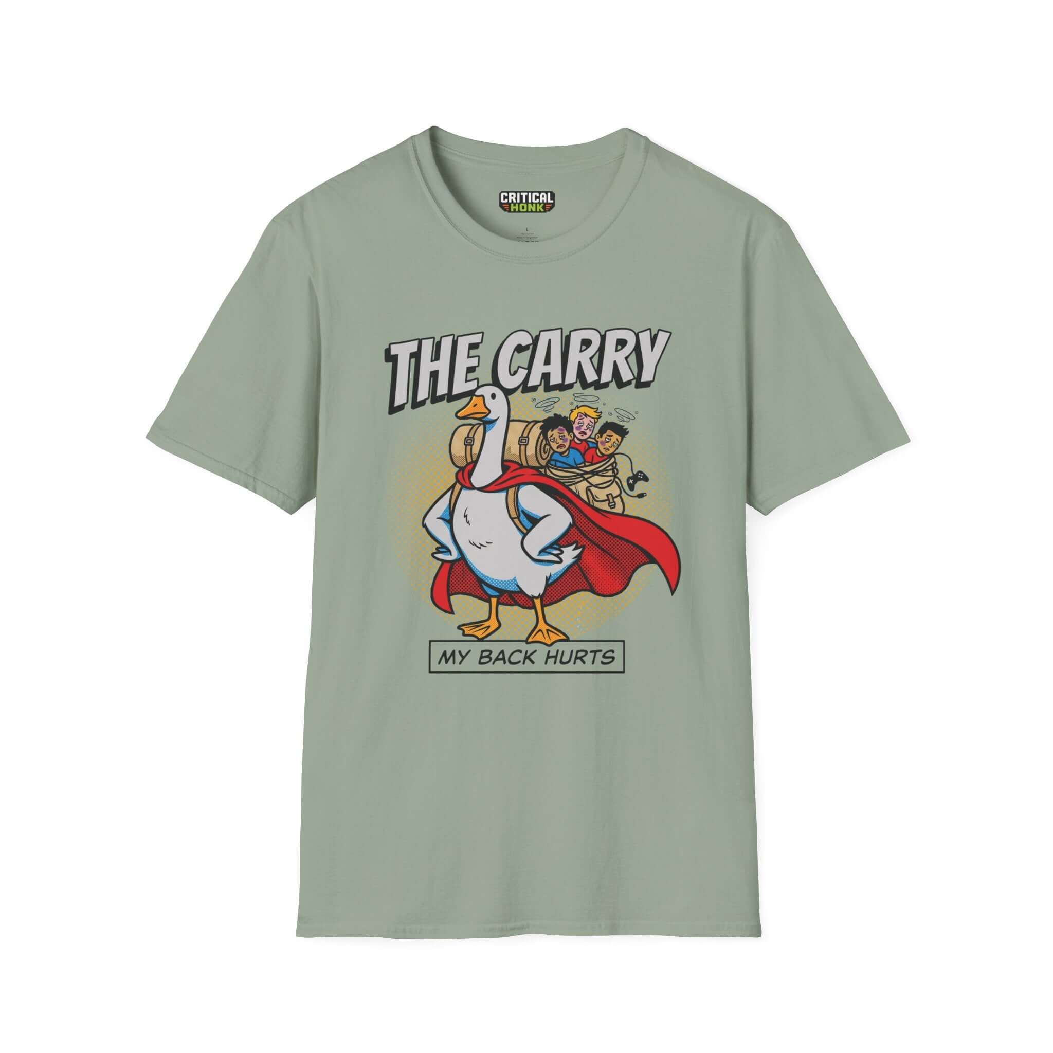 The carry T-Shirt in sage color featuring a cartoon goose and humorous slogan, made from soft 100% ring-spun cotton.