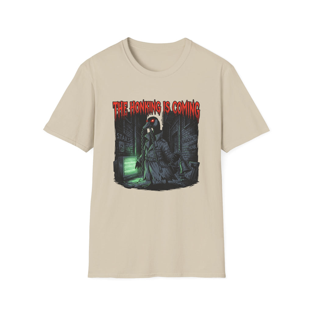 the honking is coming T-Shirt