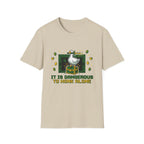 Is dangerous T-Shirt