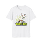Blame the lag T-Shirt