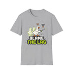 Blame the lag T-Shirt