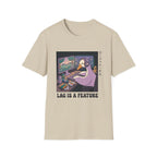 Lag is a feature T-Shirt