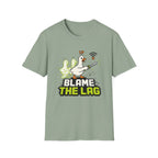 Blame the lag T-Shirt